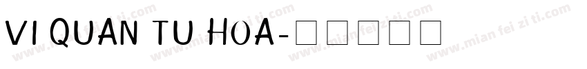 VI QUAN TU HOA字体转换